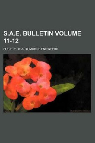 Cover of S.A.E. Bulletin Volume 11-12