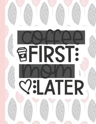 Book cover for Coffee First Mom Later