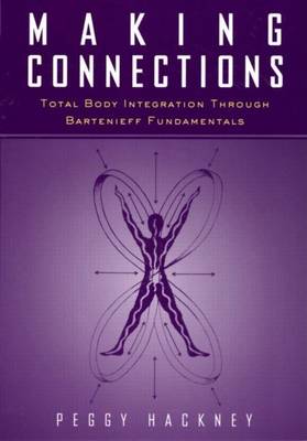 Book cover for Making Connections: Total Body Integration Through Bartenieff Fundamentals