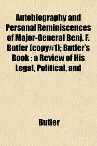 Cover of Autobiography and Personal Reminiscences of Major-General Benj. F. Butler (Copy#1); Butler's Book