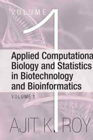 Cover of Applied Computational Biology and Statistics in Biotechnology and Bioinformatics (Set of 2 Vols.)