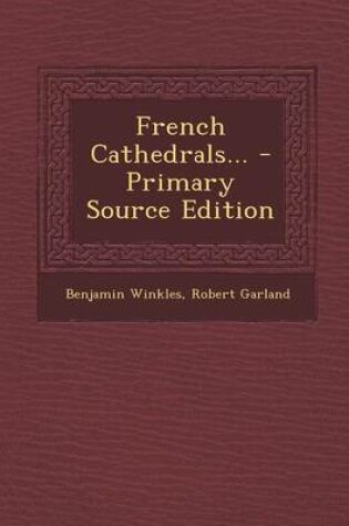 Cover of French Cathedrals... - Primary Source Edition