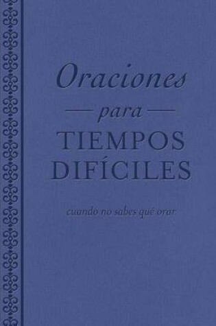 Cover of Oraciones Para Tiempos Dificiles