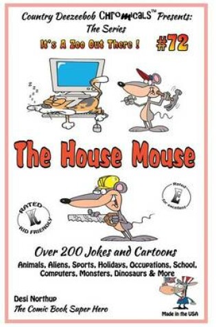 Cover of The House Mouse - Over 200 Jokes + Cartoons - Animals, Aliens, Sports, Holidays, Occupations, School, Computers, Monsters, Dinosaurs & More- in BLACK and WHITE