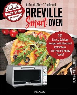 Book cover for Breville Smart Oven, A Quick-Start Cookbook
