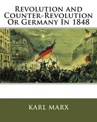 Book cover for Revolution and Counter-Revolution Or Germany In 1848