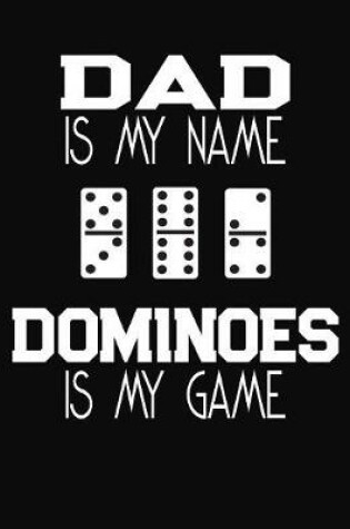 Cover of Dad Is My Name Dominoes Is My Game