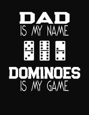 Book cover for Dad Is My Name Dominoes Is My Game