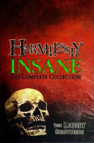 Cover of Harmlessly Insane: the Complete Collection: Volume One