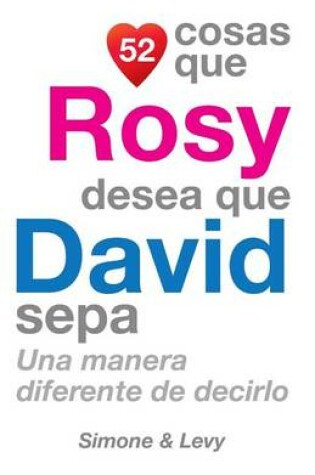 Cover of 52 Cosas Que Rosy Desea Que David Sepa