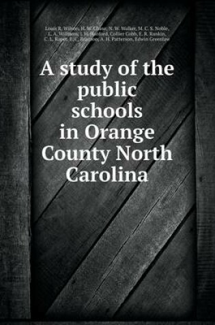 Cover of A study of the public schools in Orange County North Carolina