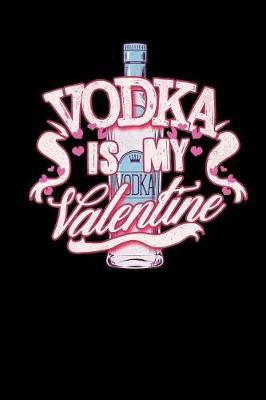 Book cover for Vodka Is My Valentine