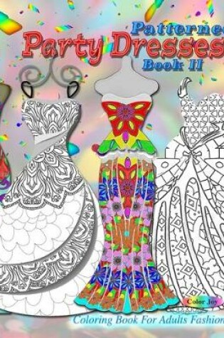 Cover of Patterned Party Dresses Colouring Book For Adults Fashion