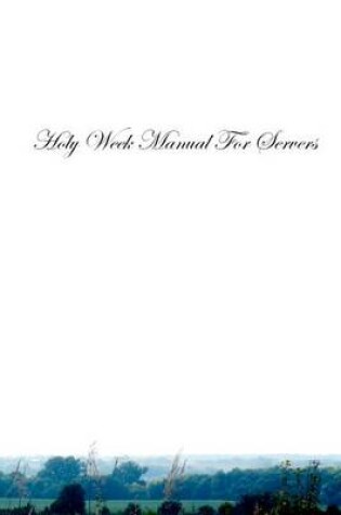 Cover of Holy Week Manual For Servers
