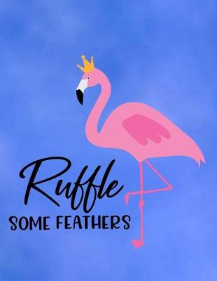 Book cover for Ruffle Some Feathers