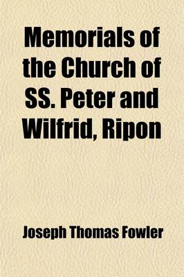 Book cover for Memorials of the Church of SS. Peter and Wilfrid, Ripon (Volume 2)