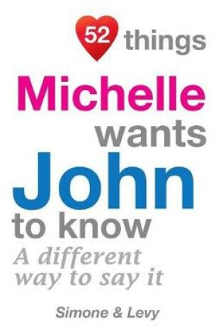 Cover of 52 Things Michelle Wants John To Know