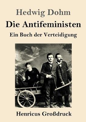 Book cover for Die Antifeministen (Grossdruck)