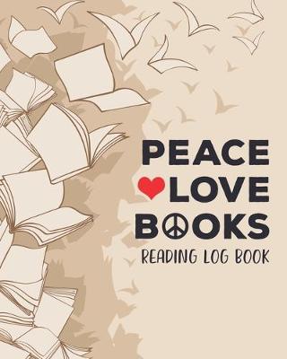 Book cover for Peace Love Books Reading Log Book