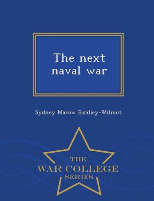 Book cover for The Next Naval War - War College Series