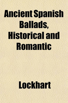 Book cover for Ancient Spanish Ballads, Historical and Romantic