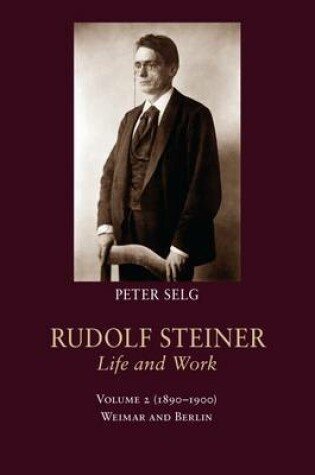 Cover of Rudolf Steiner, Life and Work: Weimar and Berlin