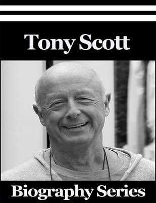 Book cover for Tony Scott - Biography Series