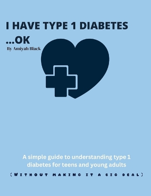 Book cover for I Have Type 1 Diabetes......Ok