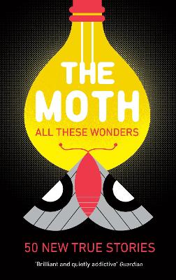 Book cover for The Moth - All These Wonders