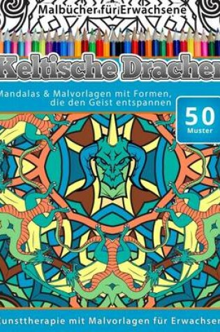 Cover of Malbucher fur Erwachsene Keltische Drachen