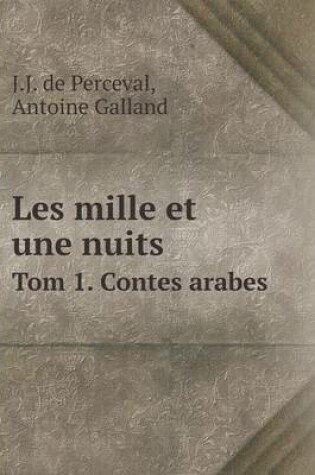 Cover of Les mille et une nuits Tom 1. Contes arabes