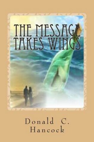 Cover of The Message Takes Wings