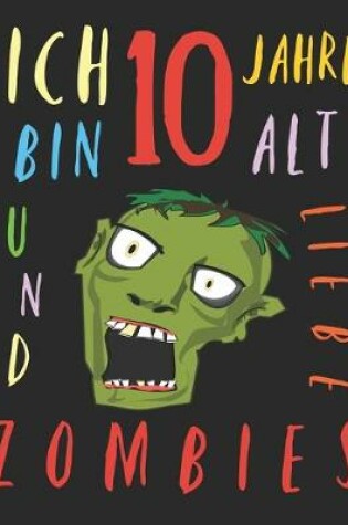 Cover of Ich bin 10 Jahre alt und liebe Zombies