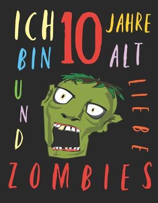 Book cover for Ich bin 10 Jahre alt und liebe Zombies