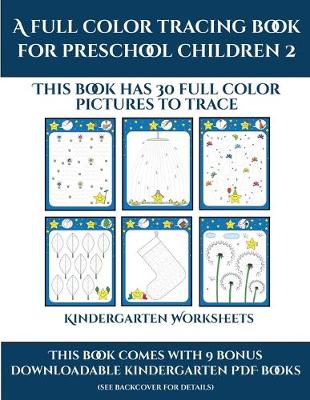 Cover of Kindergarten Worksheets (A full color tracing book for preschool children 2)