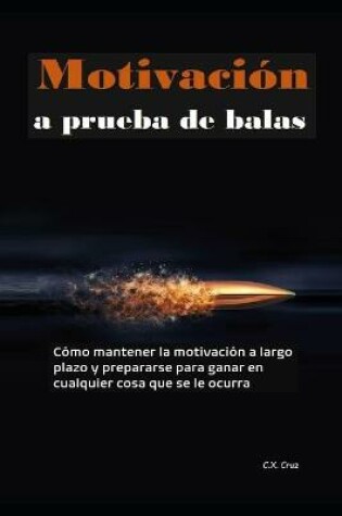 Cover of Motivacion a prueba de balas