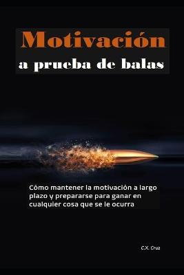 Book cover for Motivacion a prueba de balas