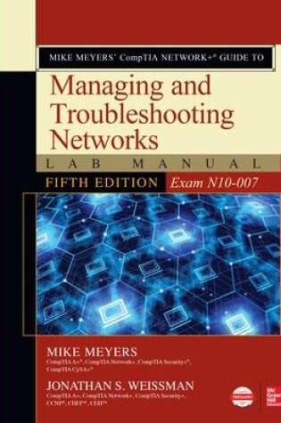 Cover of Mike Meyers’ CompTIA Network+ Guide to Managing and Troubleshooting Networks Lab Manual, Fifth Edition (Exam N10-007)