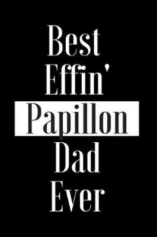 Cover of Best Effin Papillon Dad Ever