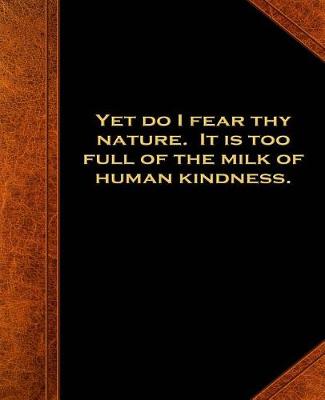 Book cover for Shakespeare Quote Fear Nature Milk Human Kindness School Comp Book 130 Pages