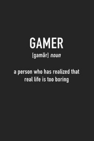 Cover of Gamer a Person Who Has Realized That Real Life Is Boring