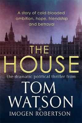 The House by Tom Watson, Imogen Robertson