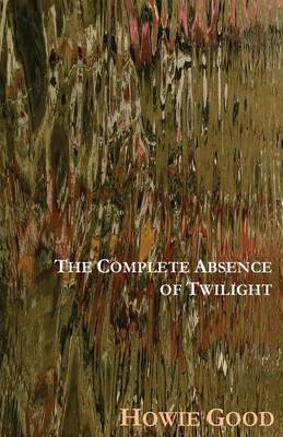 Book cover for The Complete Absence of Twilight