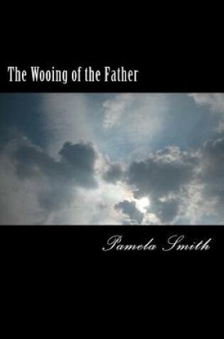 Cover of The Wooing of the Father