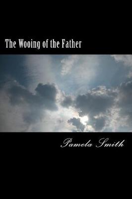 Book cover for The Wooing of the Father