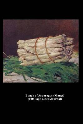 Book cover for Bunch of Asparagus (Manet) (100 Page Lined Journal)