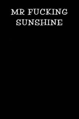 Cover of MR Fucking Sunshine