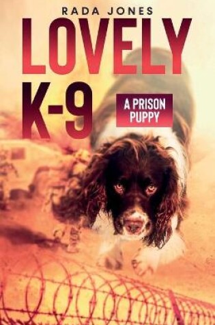 Cover of LOVELY K-9, A Prison Puppy