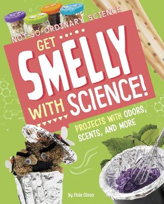 Book cover for Get Smelly with Science!