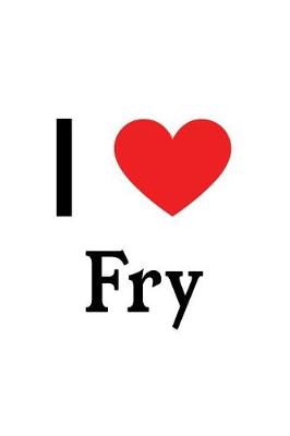 Book cover for I Love Fry